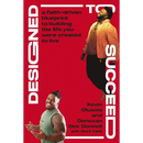 Designed to Succeed: A Faith-Driven Blueprint to Building the Life You Were Created to Live