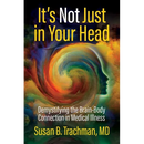 It's Not Just in Your Head: Demystifying the Brain-Body Connection in Medical Illness