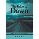 The Edge of Dawn: When No One Cared, I Did!
