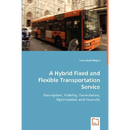 A Hybrid Fixed and Flexible Transportation Service