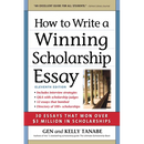 How to Write a Winning Scholarship Essay: 30 Essays That Won Over $3 Million in Scholarships