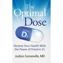 The Optimal Dose: Restore Your Health With the Power of Vitamin D3
