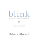 Blink: The Power of Thinking Without Thinking