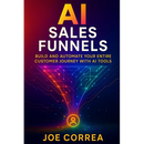 AI Sales Funnels: Build and Automate Your Entire Customer Journey With AI Tools