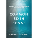 Common Sixth Sense: Unleash Your Most Authentic Connected Life