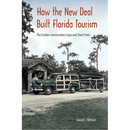 How the New Deal Built Florida Tourism: The Civilian Conservation Corps and State Parks