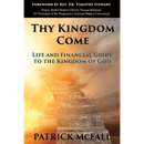 Thy Kingdom Come: Life and financial guide to the kingdom of God