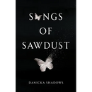 Songs of Sawdust