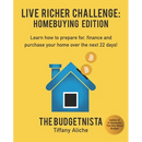 Live Richer Challenge: Homebuying Edition: Learn how to how to prepare for, finance and purchase your home in 22 days.