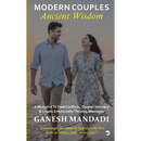 Modern Couples, Ancient Wisdom: A Blueprint to Heal Conflicts, Deepen Intimacy & Create Emotionally Thriving Marriages
