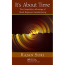 It's About Time: The Competitive Advantage of Quick Response Manufacturing [With CDROM]