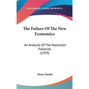 The Failure Of The New Economics: An Analysis Of The Keynesian Fallacies (1959)
