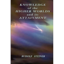 Knowledge of the Higher Worlds and its Attainment