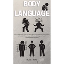 Body Language: How to Detect High-Stakes Liars Through Body Language Analysis and Everything You Need to Influence People with Emotional Intelligence,
