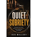 Quiet Sobriety: An honest story about how to stop drinking alcohol when nothing else has worked.