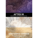 After 50: Learning from the Crises of Midlife and Later Years