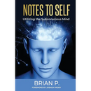 Notes to Self: Utilizing the Subconscious Mind