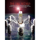 The Call Wizard: Everything the novice or professional needs to know to build and increase success in communicating with others by phone or in face-to