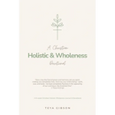 A Christian Holistic & Wholeness Devotional: A 6-week Christian Holistic Wholeness Journal & Devotional