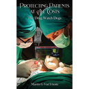 Protecting Patients At All Costs: The Drug Watch Dogs