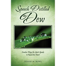 Speech Distilled as Dew: Creative Ways the Spirit Speaks to Reach the Heart