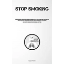Stop Smoking: A Comprehensive And Accessible Manual Providing Step By Step Instructions For Effortless Smoking Cessation, Conquering Persistent Tobacc