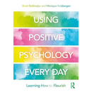 Using Positive Psychology Every Day: Learning How to Flourish