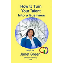 How to Turn Your Talent into a Business