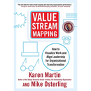 Value Stream Mapping: How to Visualize Work and Align Leadership for Organizational Transformation