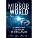 The Mirror World: Harnessing the Power of Digital Twins