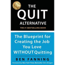 The QUIT Alternative: The Blueprint for Creating the Job You Love WITHOUT Quitting