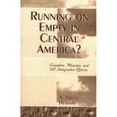 Running on Empty in Central America?