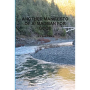 Another Manifesto of a Madman for Good