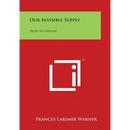 Our Invisible Supply: How to Obtain