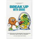 Break Up With Broke: A 5-Step Plan to Transform Your Finances and Build the Future You Deserve