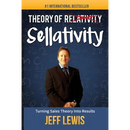 Theory of Sellativity: Turning Sales Theory Into Results