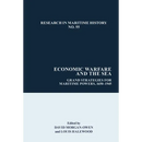 Economic Warfare and the Sea: Grand Strategies for Maritime Powers, 1650-1945