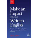 Make an Impact with Your Written English: How to Use Word Power to Impress in Presentations, Reports, PR and Meetings