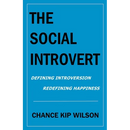 The Social Introvert: Defining Introversion - Redefining Happiness