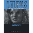 Naturals Vol. 1: A Pictorial Essay of Filmed Female Intensity