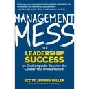 Management Mess to Leadership Success: 30 Challenges to Become the Leader You Would Follow (Leadership Mentoring & Coaching)