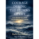 Courage During the Storms of Life, Even Through the Storm, the Breakthrough is Coming