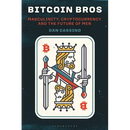 Bitcoin Bros: Masculinity, Cryptocurrency, and the Future of Men