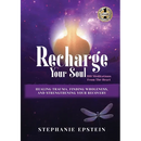 RECHARGE YOUR SOUL - 100 Meditations From the Heart: Healing Trauma, Finding Wholeness and Strengthening Your Recovery