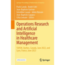 Operations Research and Artificial Intelligence in Healthcare Management: Sshsm, Québec, Canada, June 2022, and Lyon, France, June 2023