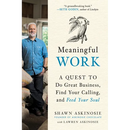 Meaningful Work: A Quest to Do Great Business, Find Your Calling, and Feed Your Soul