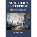 Northern Enterprise: Five Centuries of Canadian Business