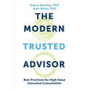 The Modern Trusted Advisor: Best Practices for High Value Executive Consultation
