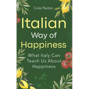 Italian Way of Happiness: What Italy Can Teach Us About Happiness