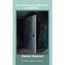 The seeds of self-destruction or SUCCESS: Ingredients Absolutes Possibilites